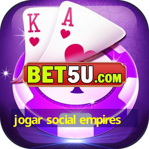 Jogar Social Empires